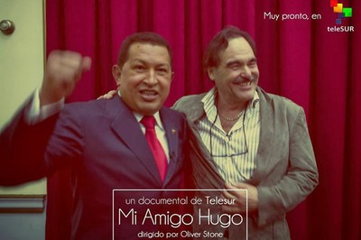 Hugo Chavez and Oliver Stone.