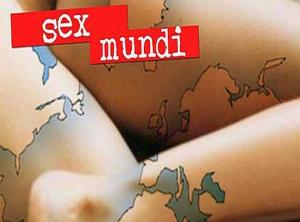 The documentary series Sex mundi.