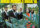 Sergio Mendes & Brazil 66 – Song of the Day