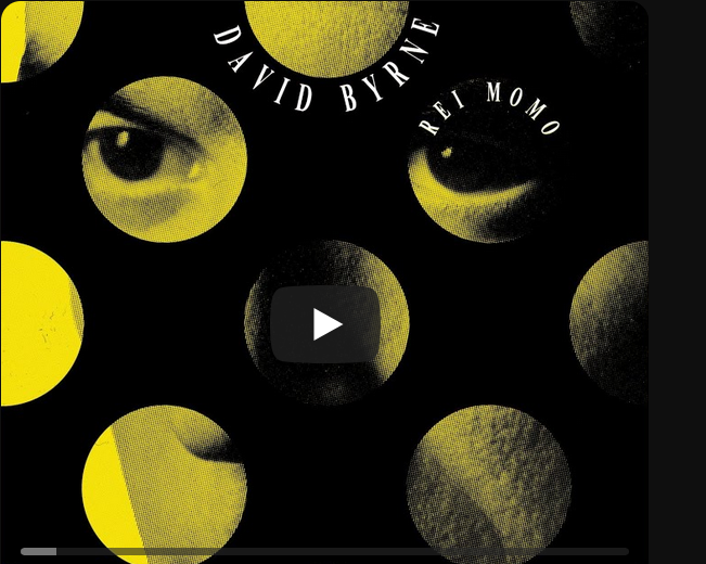 David Bryne – Song of the Day